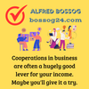 Posting by Alfred Bossog. Cooperations in business are often a hugely good lever for your income. Maybe you'll give it a try.