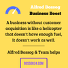 Alfred Bossog - Business Growth. A business without customer acquisition is like a helicopter that doesn't have enough fuel, it doesn't work as well. Alfred Bossog & team helps.